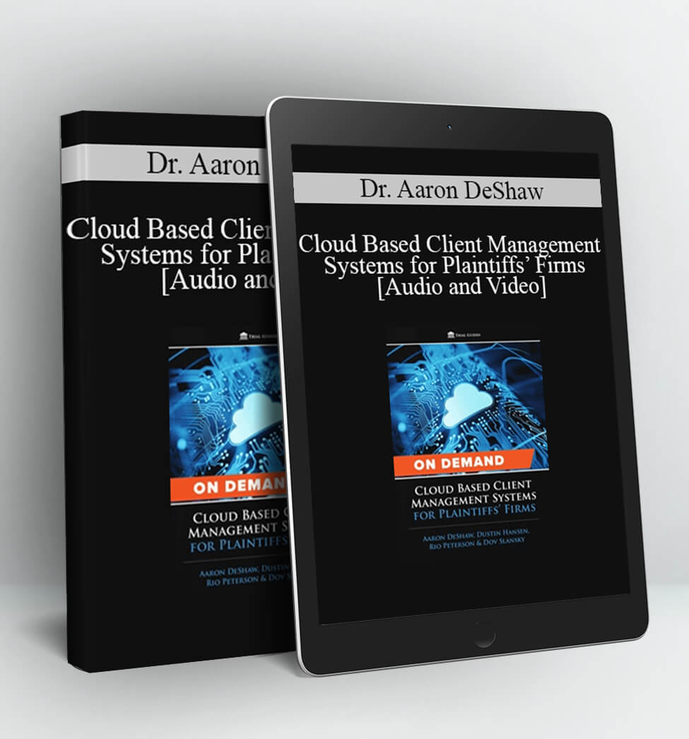 Cloud Based Client Management Systems for Plaintiffs’ Firms - Trial Guides