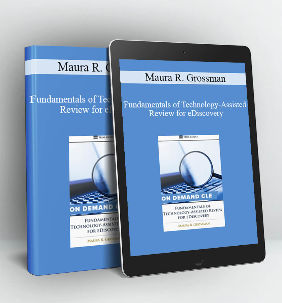 Fundamentals of Technology-Assisted Review for eDiscovery - Trial Guides