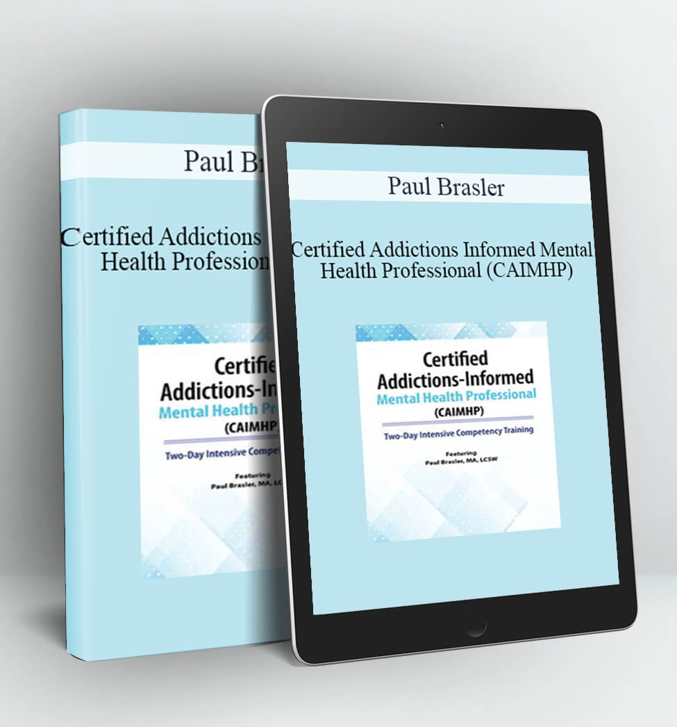 Certified Addictions-Informed Mental Health Professional (CAIMHP) - Paul Brasler