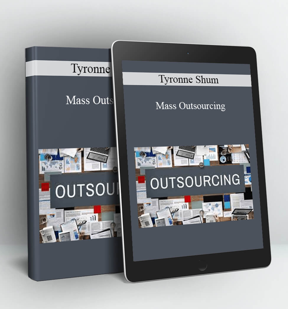 Mass Outsourcing - Tyronne Shum