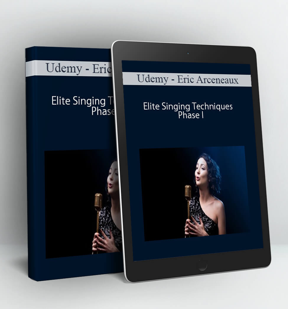 Udemy - Elite Singing Techniques - Phase I - Eric Arceneaux