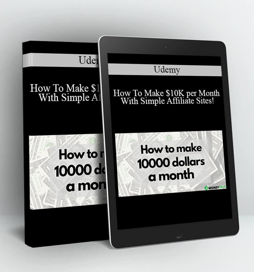 Udemy - How To Make $10K per Month With Simple Affiliate Sites!