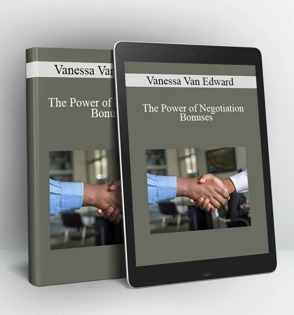 The Power of Negotiation - Bonuses - Vanessa Van Edward