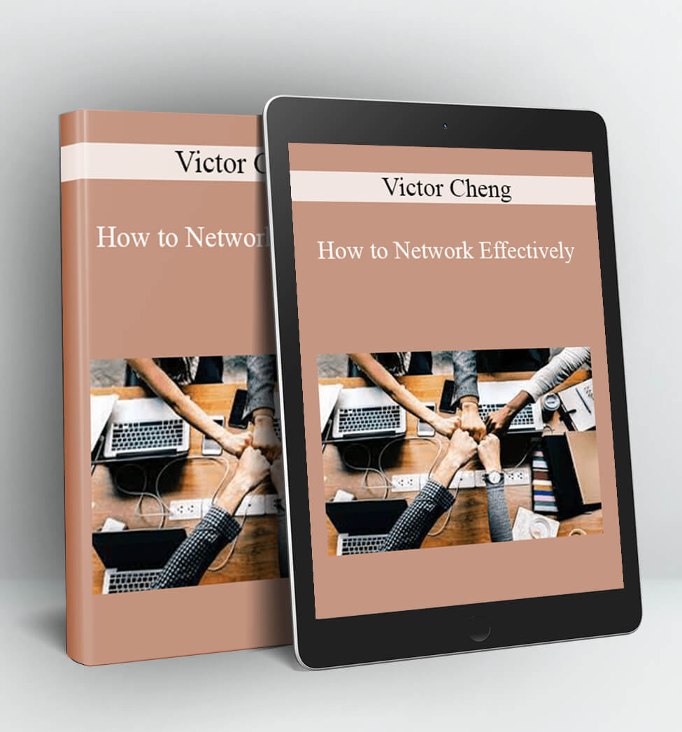 How to Network Effectively - Victor Cheng