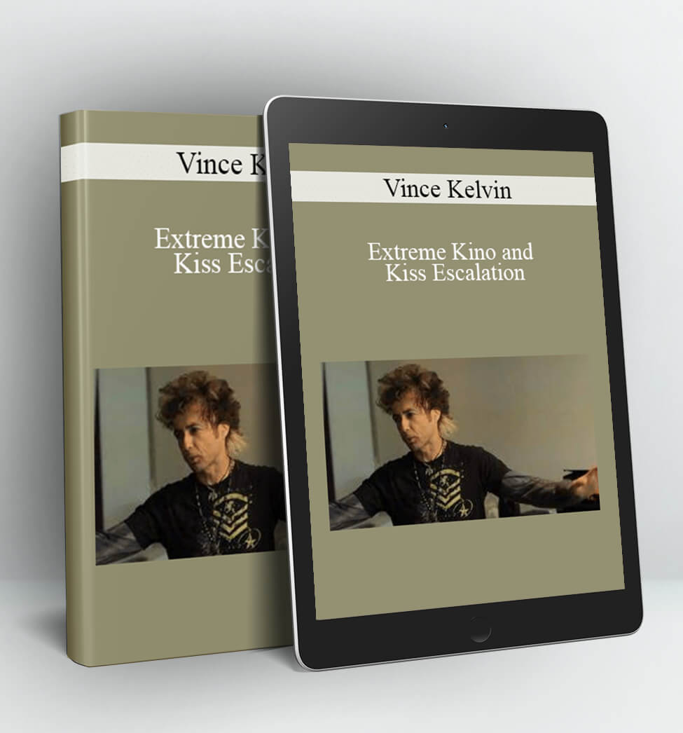 Extreme Kino and Kiss Escalation - Vince Kelvin