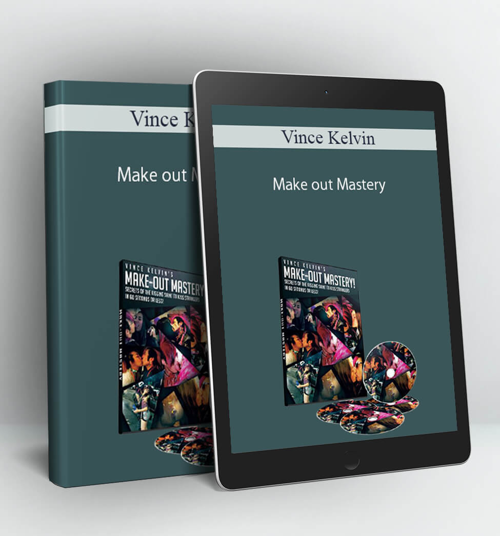 Make out Mastery - Vince Kelvin
