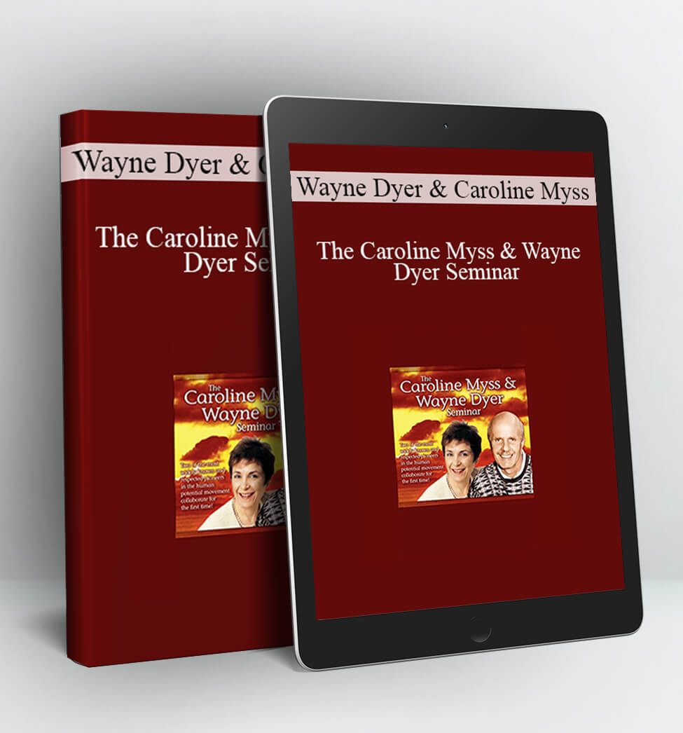 The Caroline Myss & Wayne Dyer Seminar - Wayne Dyer & Caroline Myss