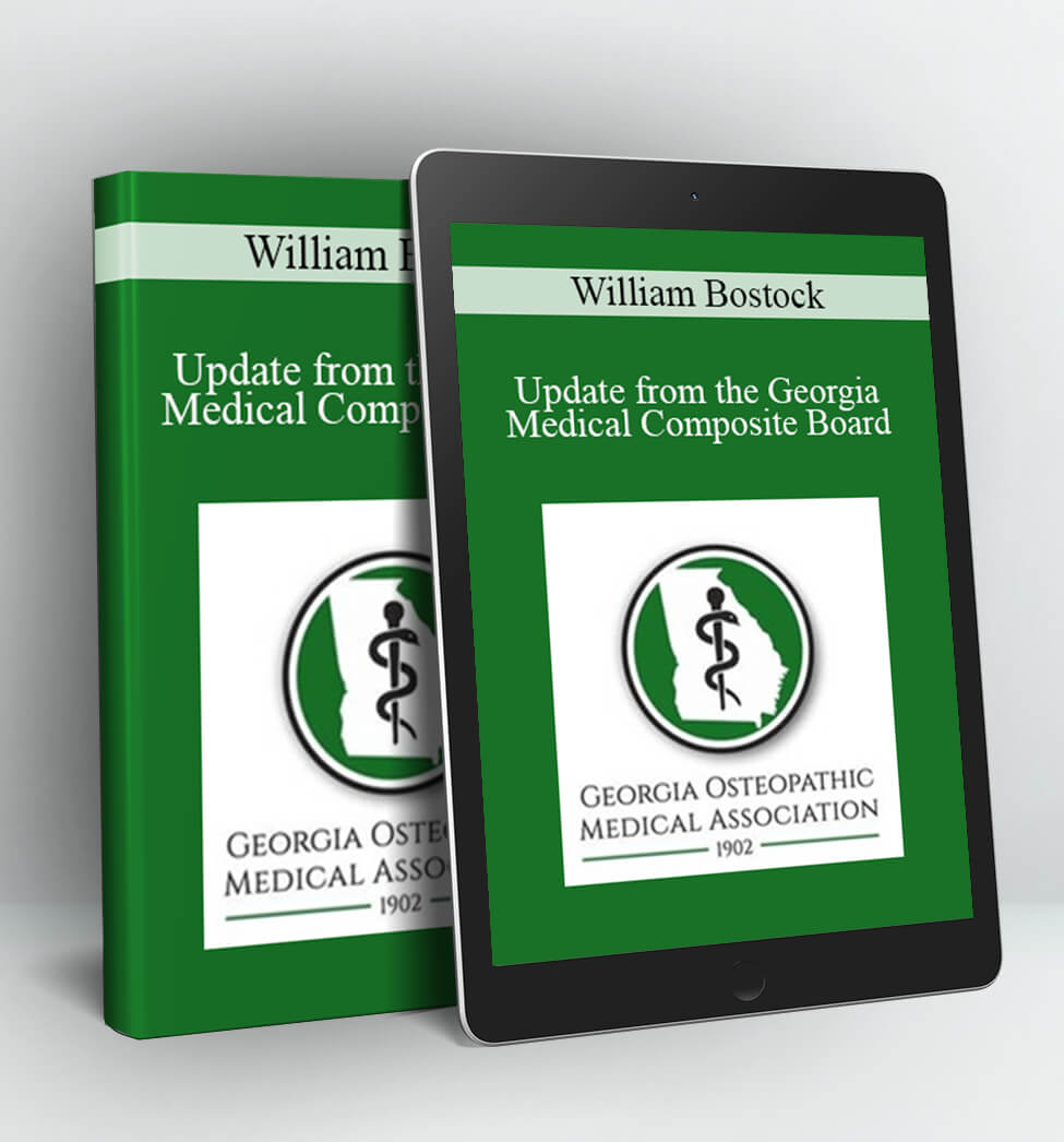 Update from the Georgia Medical Composite Board - William Bostock