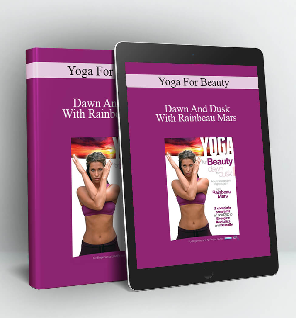 Dawn And Dusk With Rainbeau Mars - Yoga For Beauty