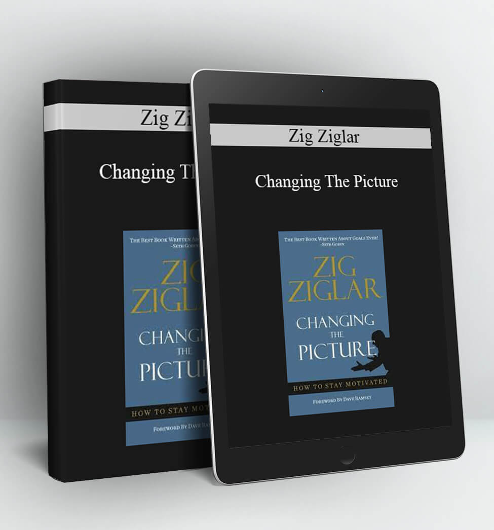 Changing The Picture - Zig Ziglar