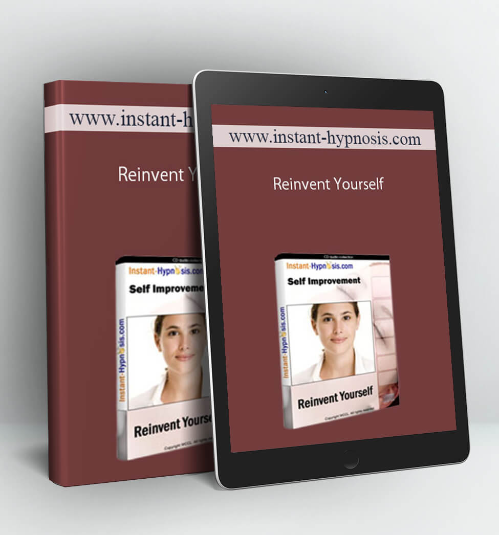 Reinvent Yourself - www.instant-hypnosis.com