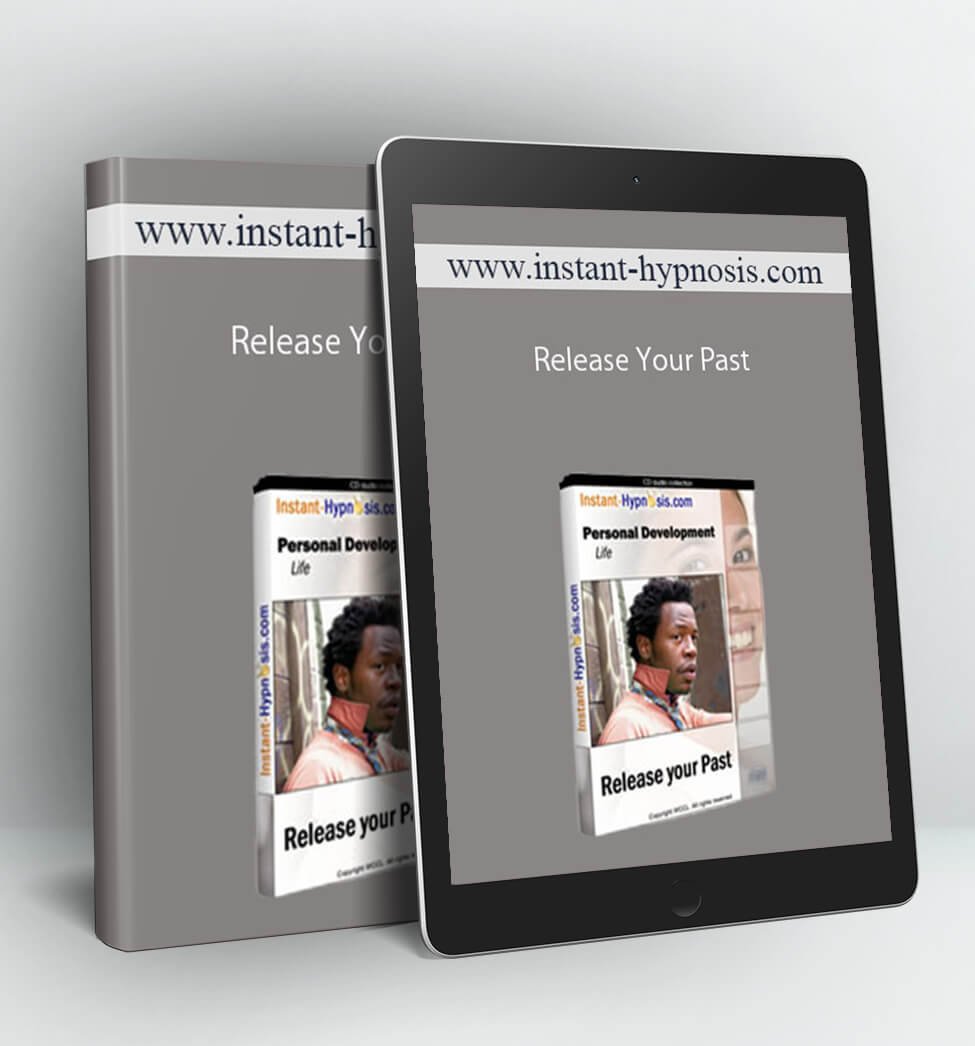 Release Your Past - www.instant-hypnosis.com