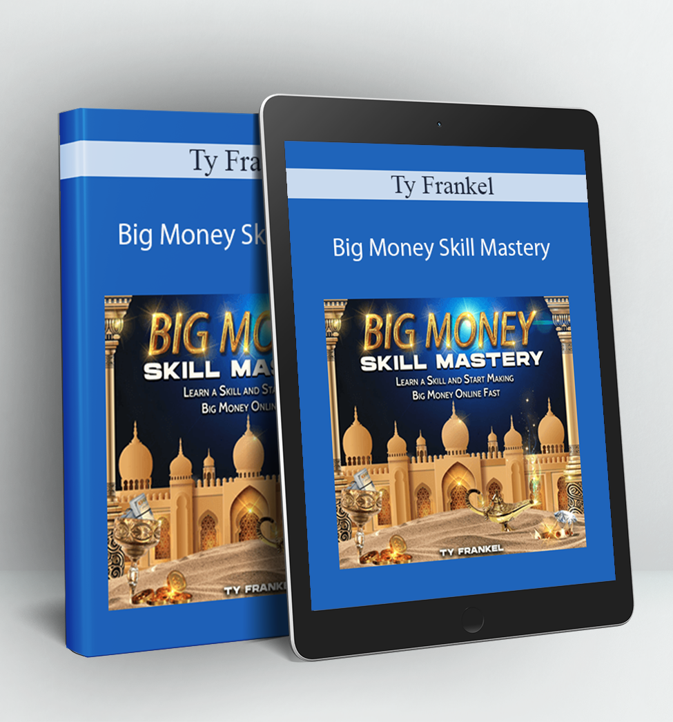 Big Money Skill Mastery - Ty Frankel