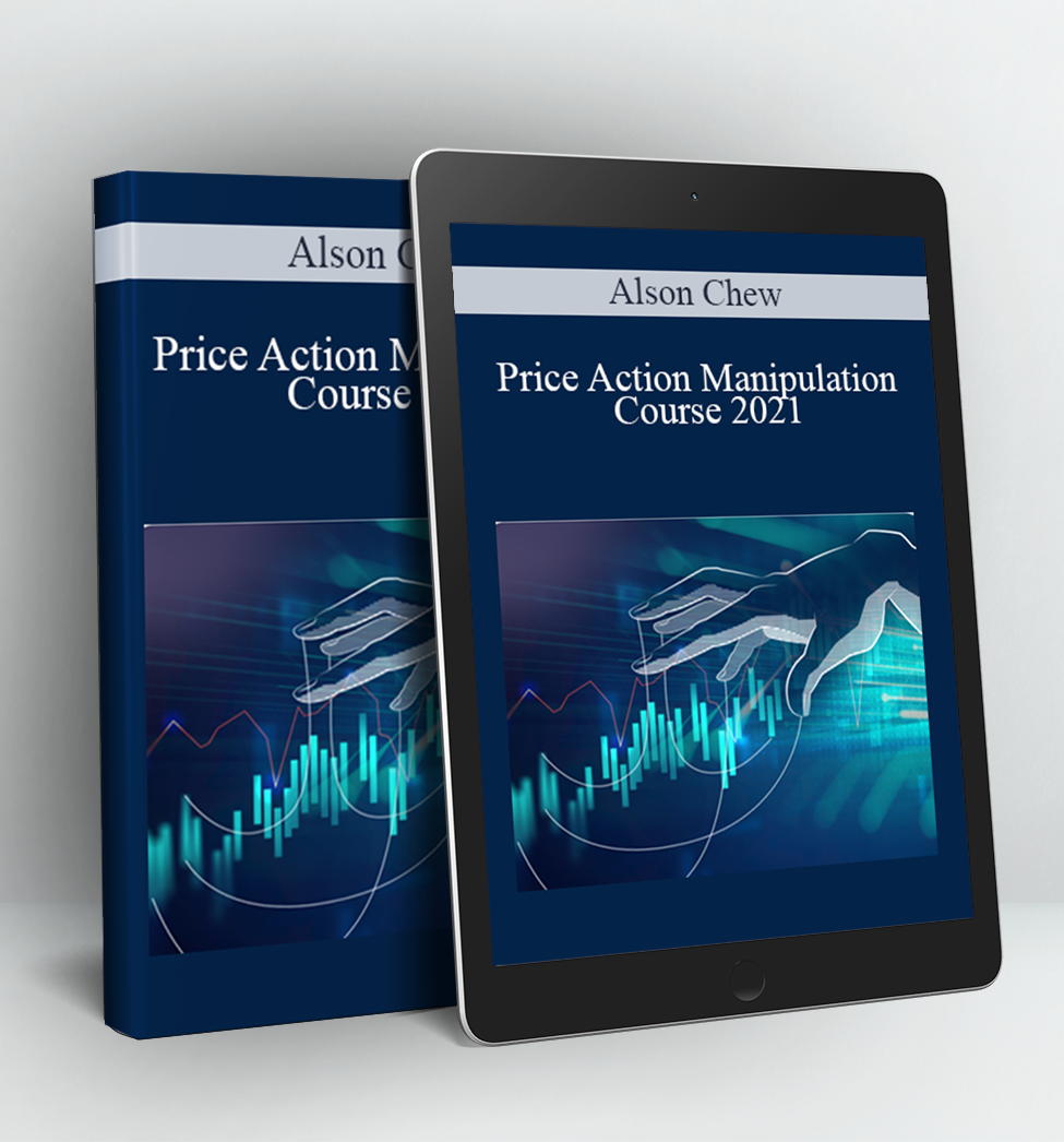 Price Action Manipulation Course 2021 - Alson Chew