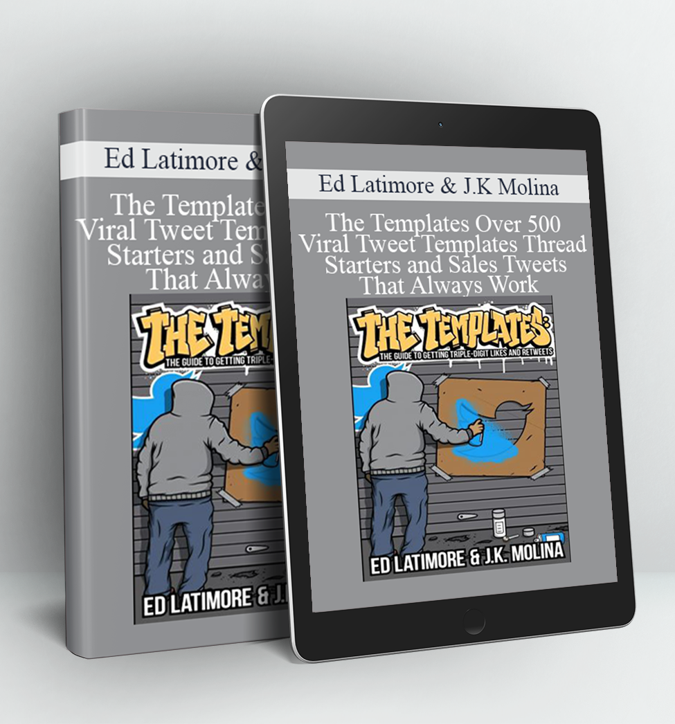 The Templates Over 500 Viral Tweet Templates Thread Starters and Sales Tweets That Always Work - Ed Latimore & J.K Molina