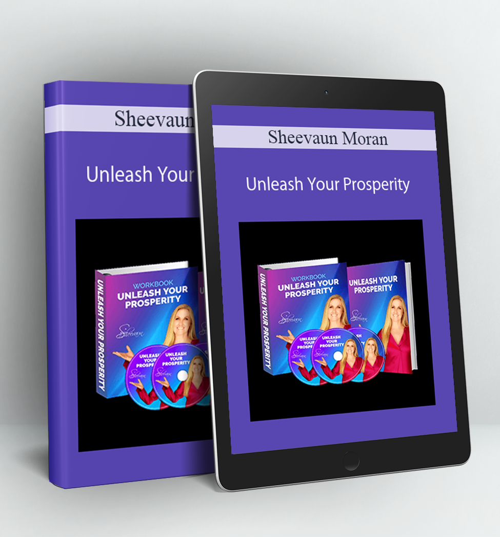 Unleash Your Prosperity - Sheevaun Moran