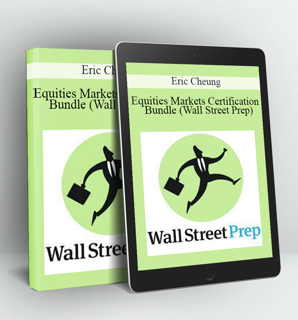 Equities Markets Certification - Bundle (Wall Street Prep) - Eric Cheung