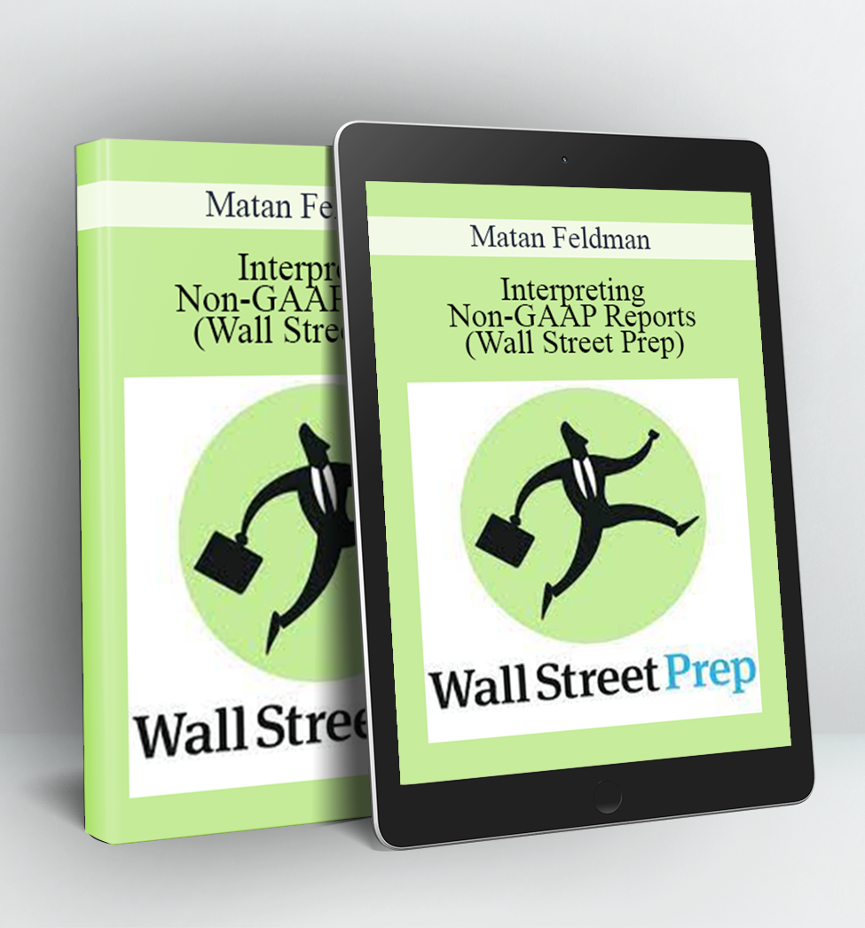 Interpreting Non-GAAP Reports (Wall Street Prep) - Matan Feldman