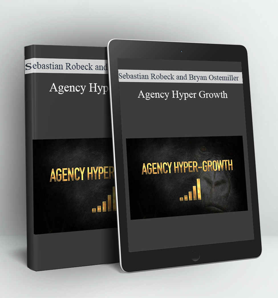 Agency Hyper Growth - Sebastian Robeck and Bryan Ostemiller