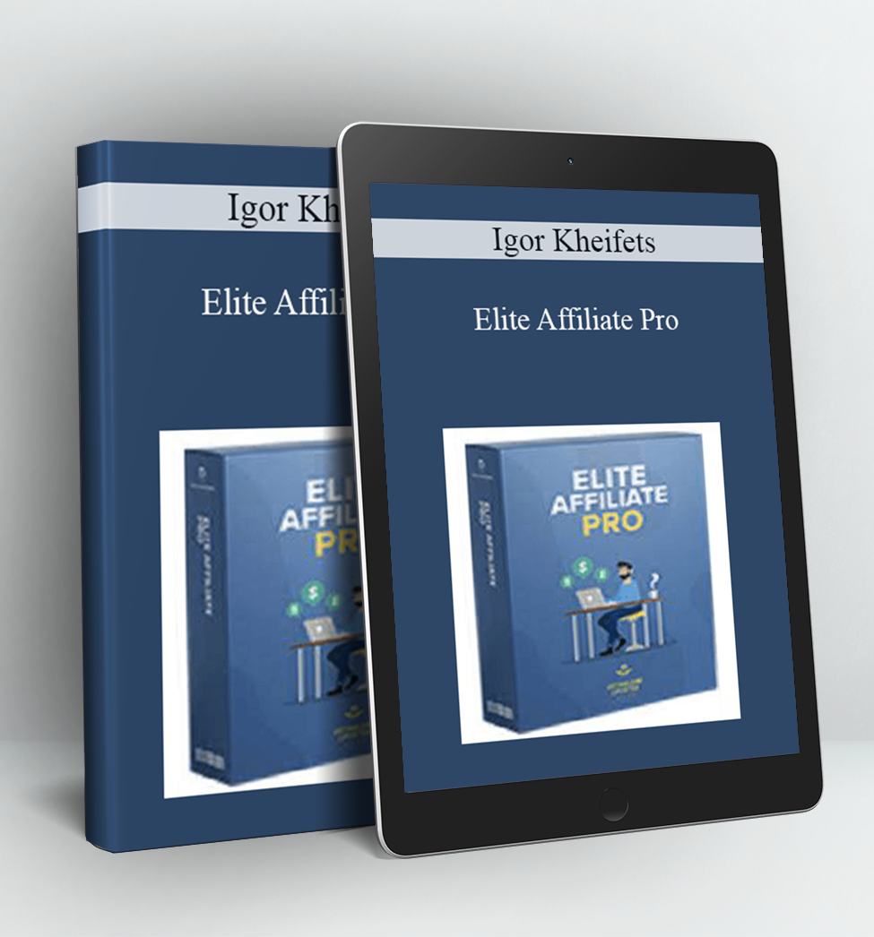 Elite Affiliate Pro - Igor Kheifets