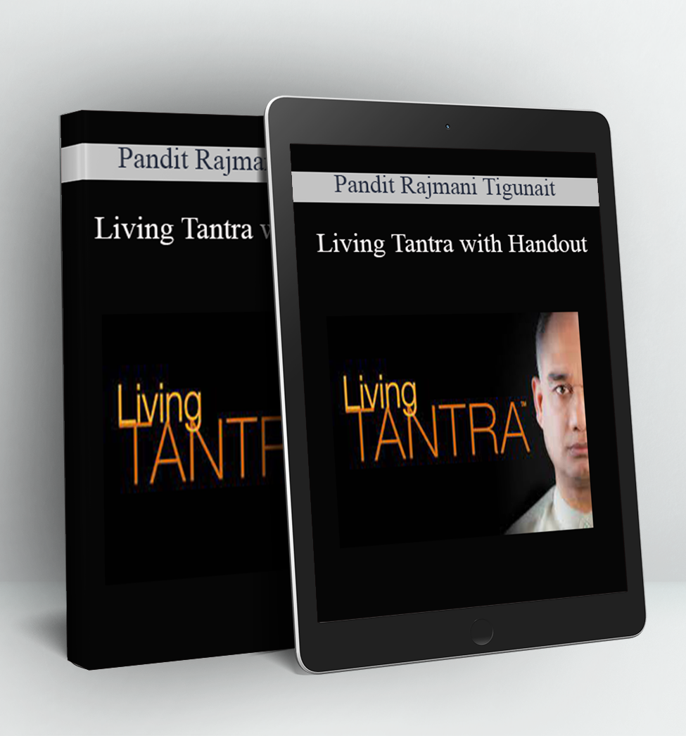 Living Tantra with Handout - Pandit Rajmani Tigunait