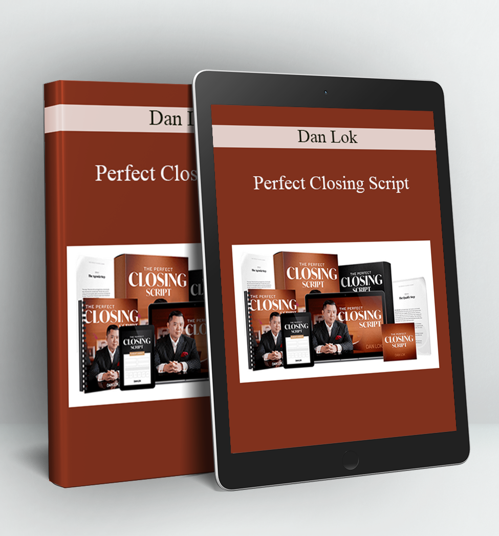 Perfect Closing Script - Dan Lok
