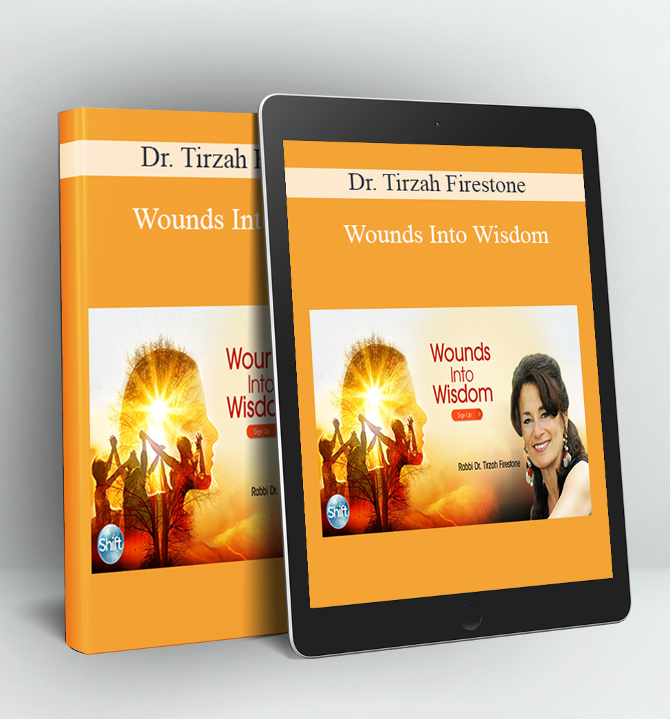 Wounds Into Wisdom - Dr. Tirzah Firestone