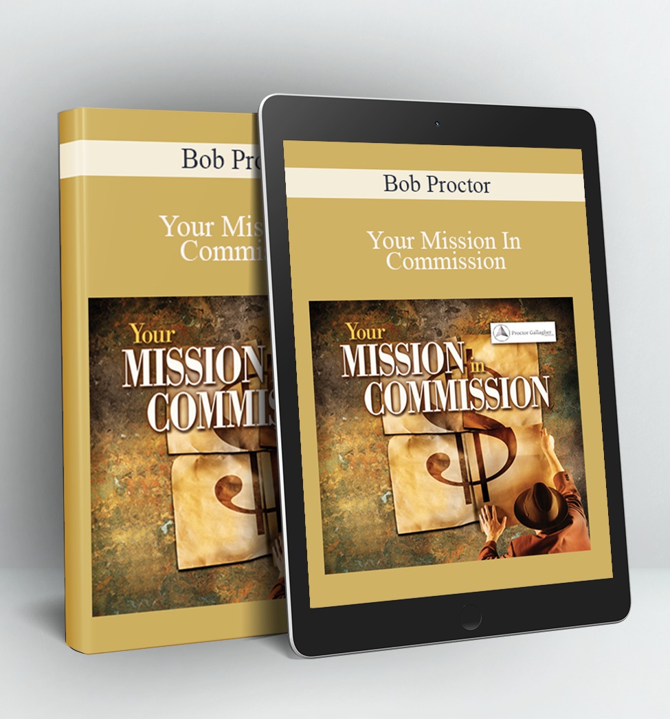 Your Mission In Commission - Bob Proctor