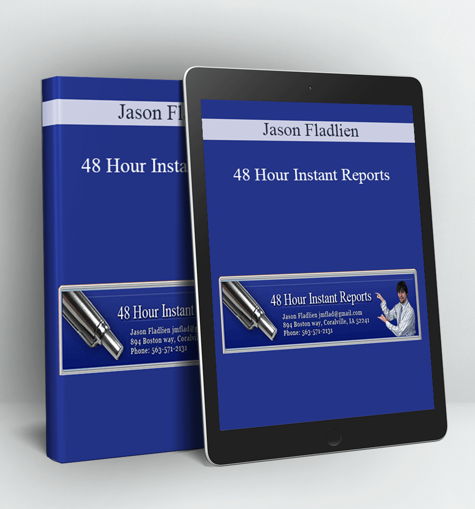 48 Hour Instant Reports - Jason Fladlien