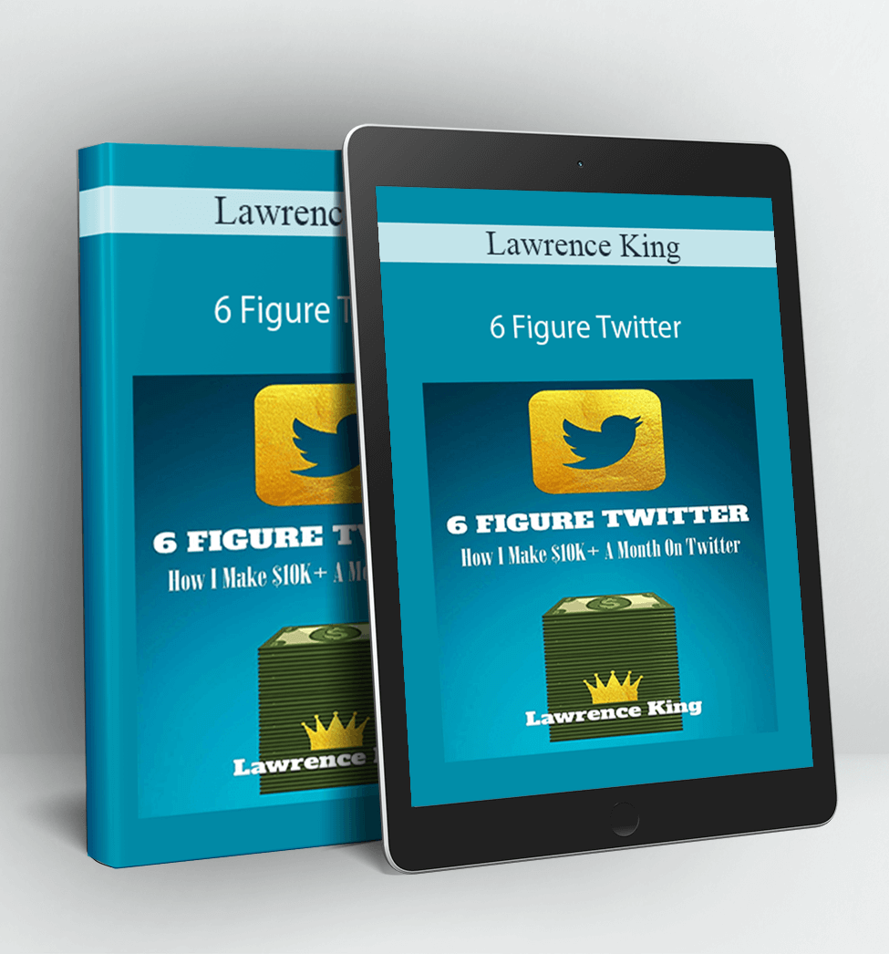 6 Figure Twitter - Lawrence King