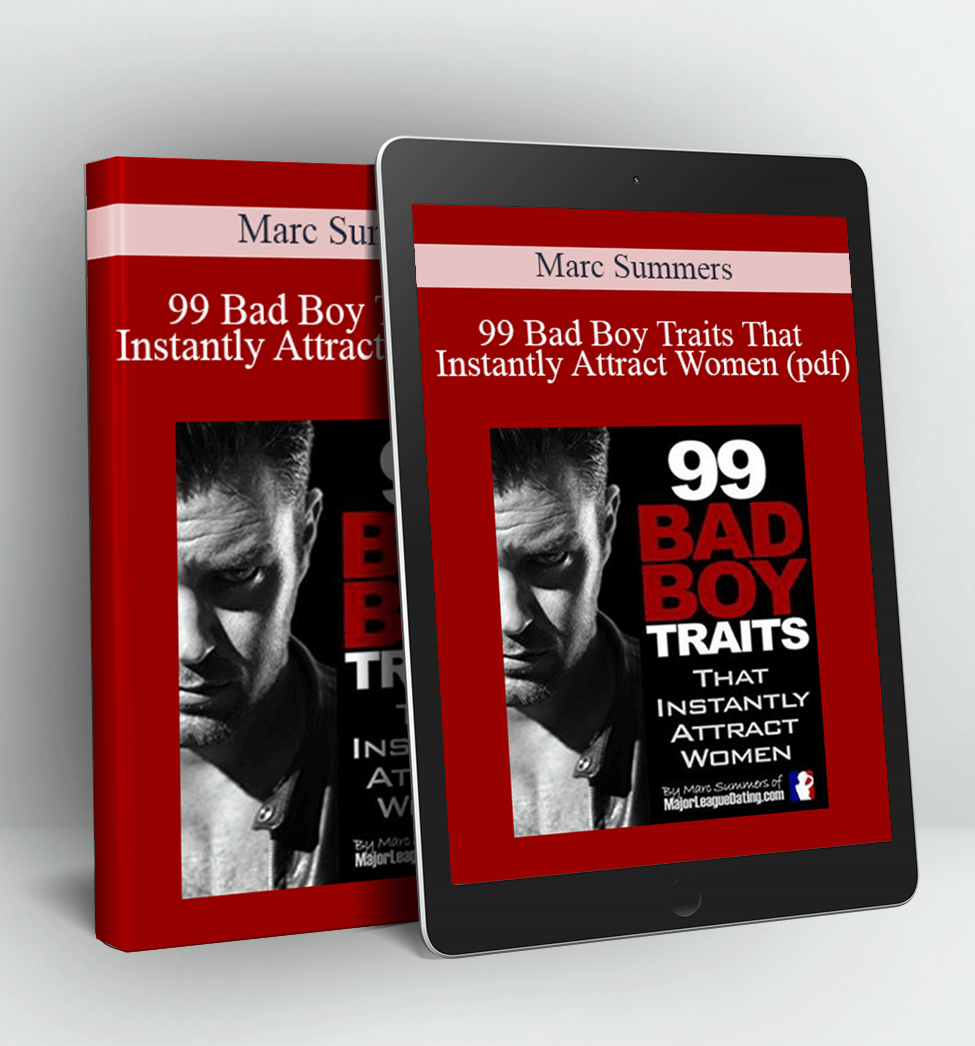 99 Bad Boy Traits That Instantly Attract Women (pdf) - Marc Summers