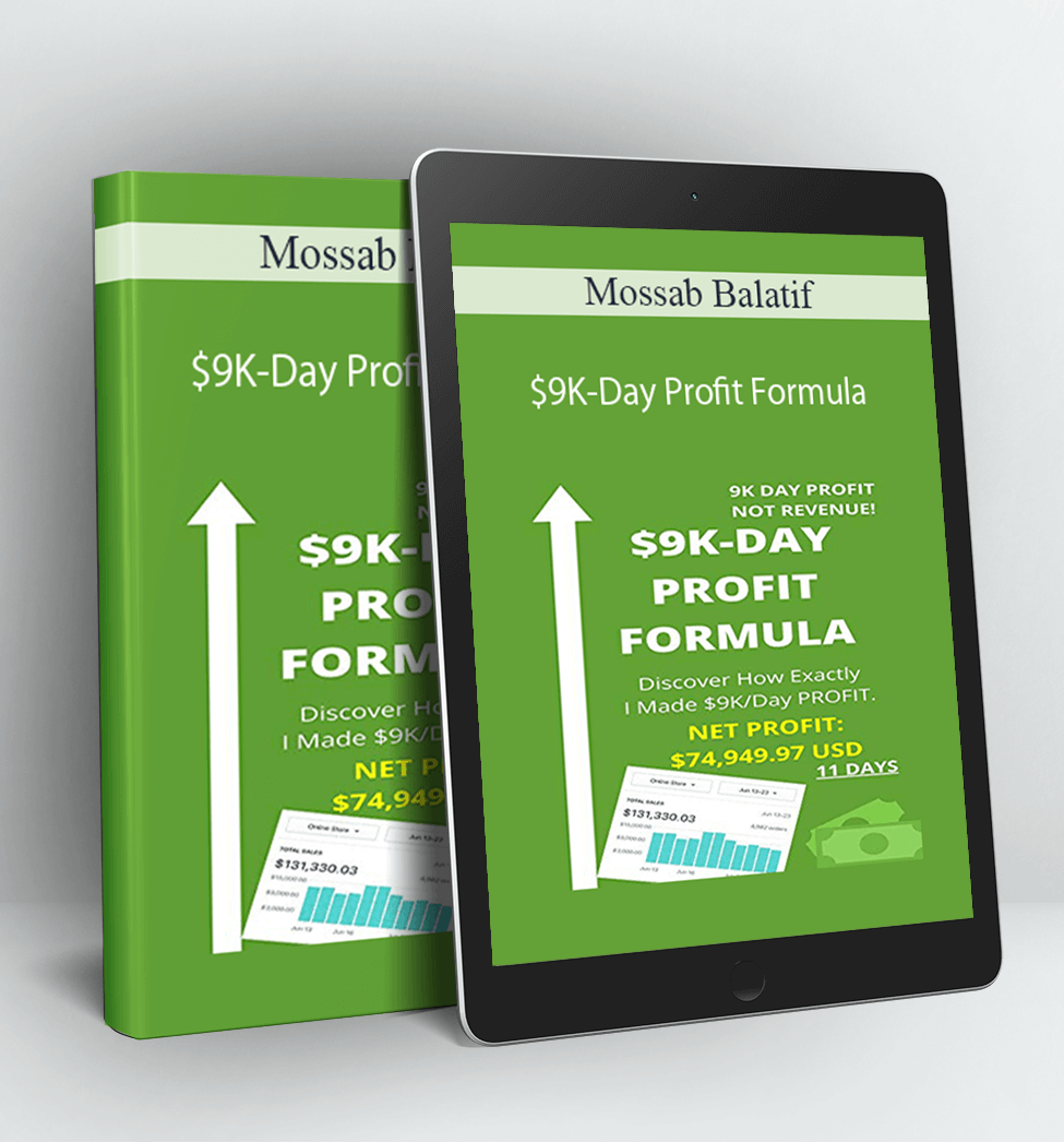 $9K-Day Profit Formula - Mossab Balatif