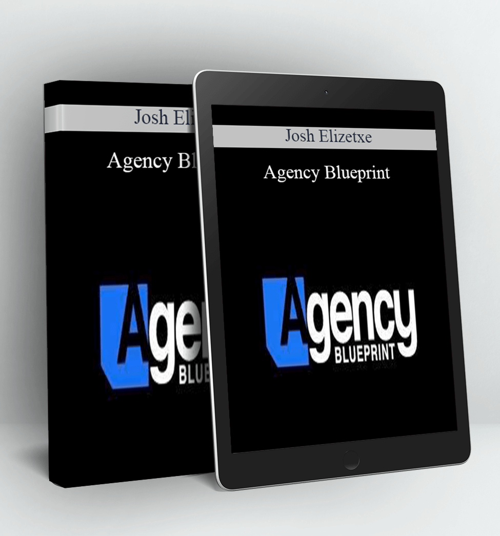 Agency Blueprint - Josh Elizetxe