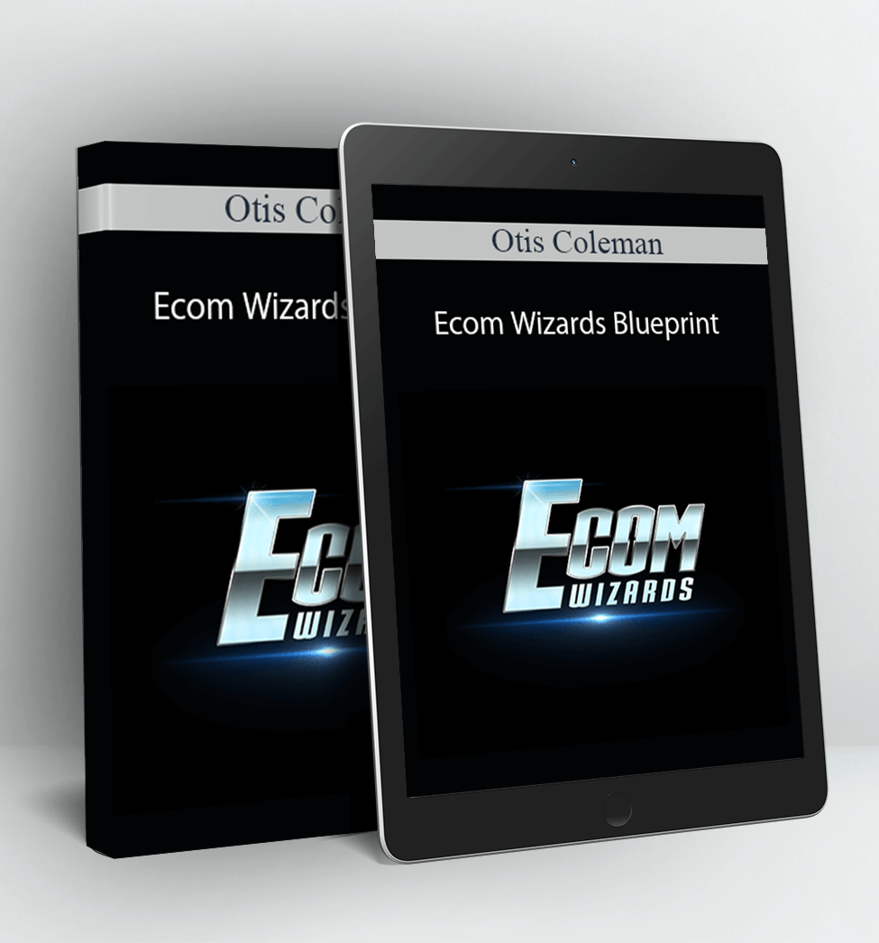 Ecom Wizards Blueprint - Otis Coleman