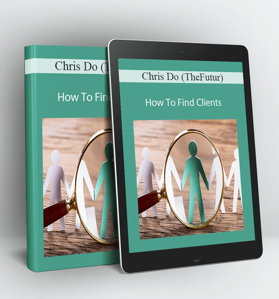 How To Find Clients - Chris Do (The Futur)