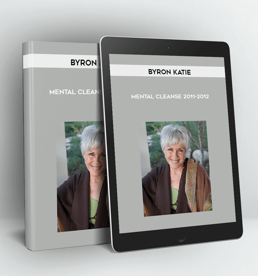 Mental Cleanse 2011-2012 - Byron Katie