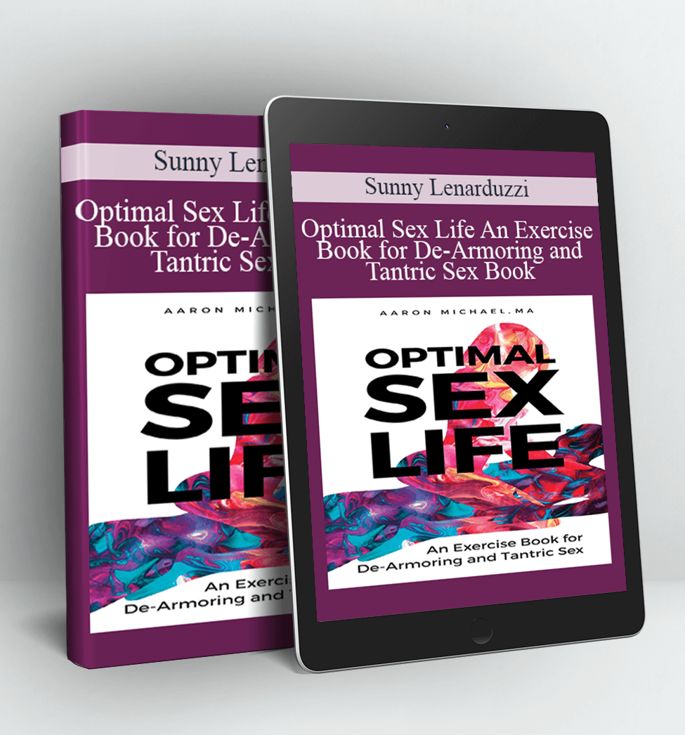 Optimal Sex Life An Exercise Book for De-Armoring and Tantric Sex Book - Aaron Michael