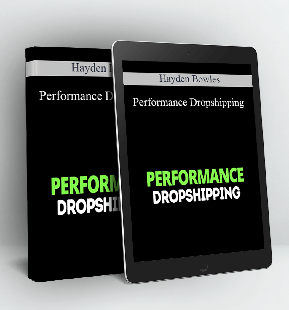 Performance Dropshipping - Hayden Bowles