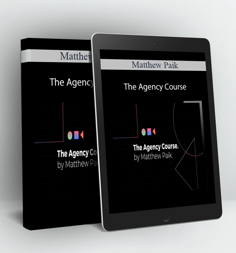 The Agency Course - Matthew Paik