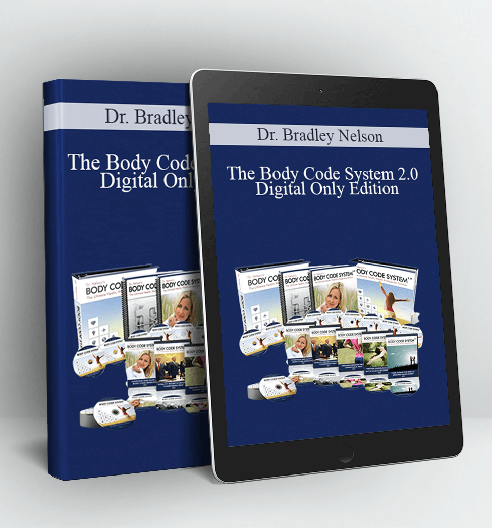 The Body Code System 2.0 - Digital Only Edition - Dr. Bradley Nelson