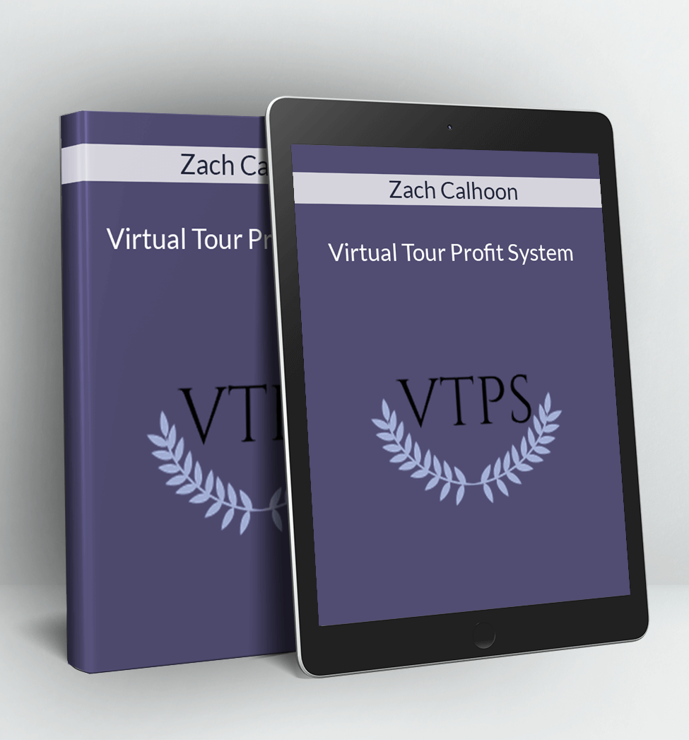 The Virtual Tour Profit System - Zach Calhoon