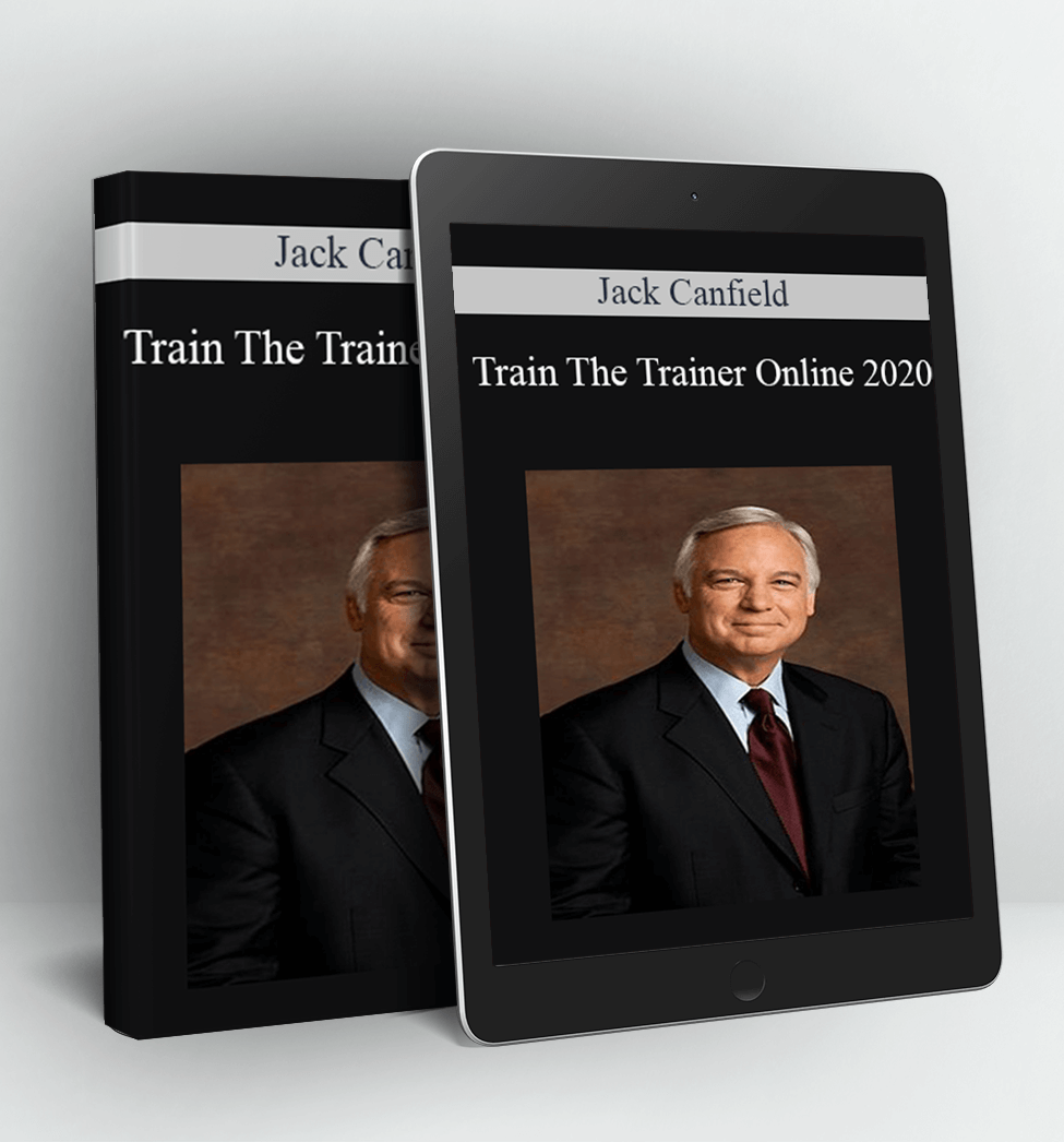 Train The Trainer Online 2020 - Jack Canfield