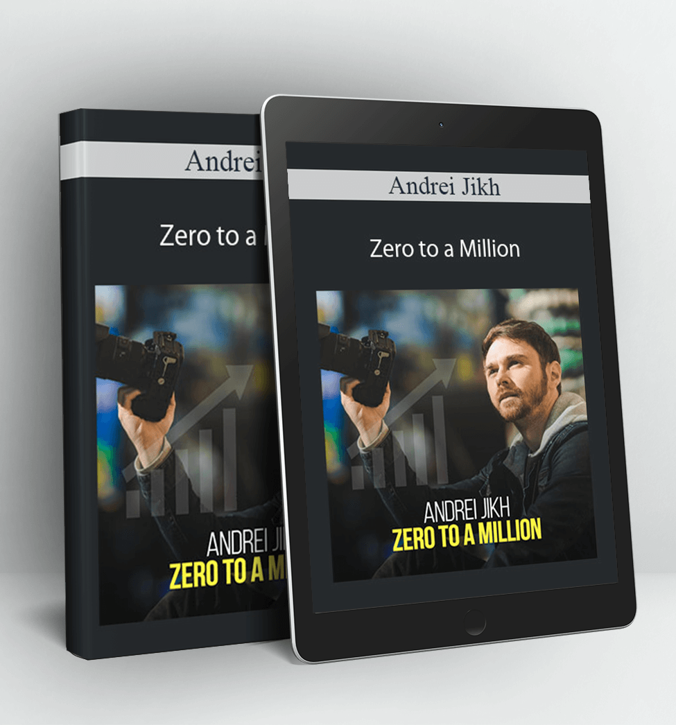 Zero to a Million - Andrei Jikh