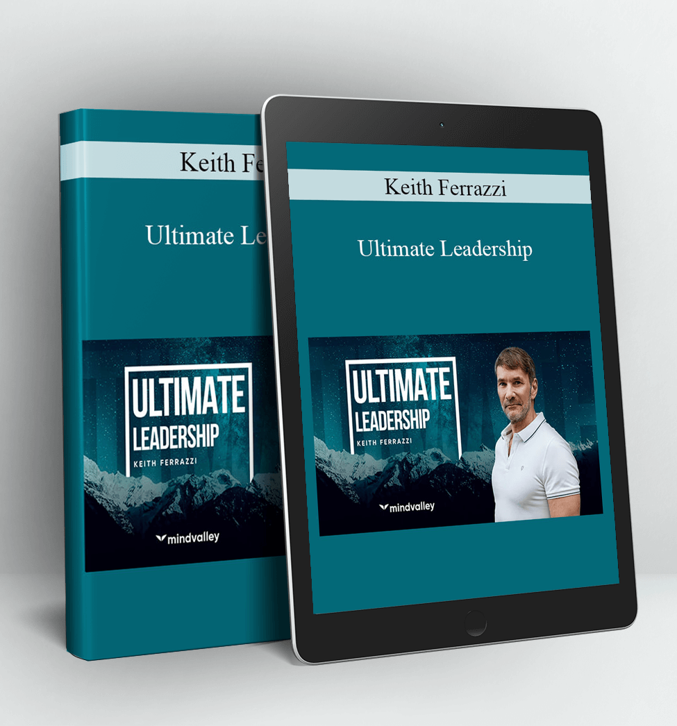 Ultimate Leadership - Keith Ferrazzi