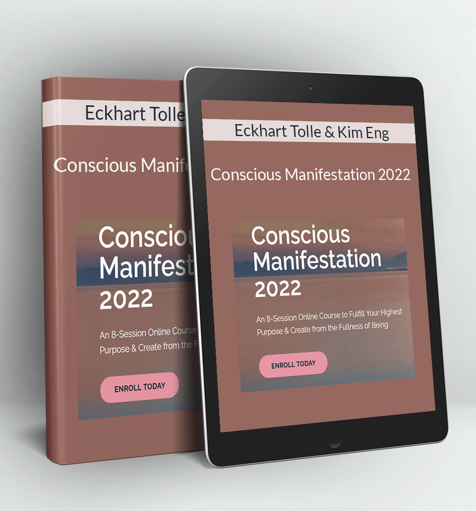 Conscious Manifestation 2022 - Eckhart Tolle & Kim Eng