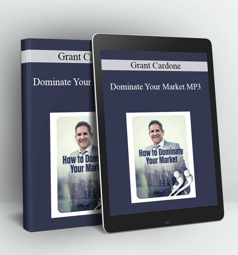 Dominate Your Market - Grant Cardone