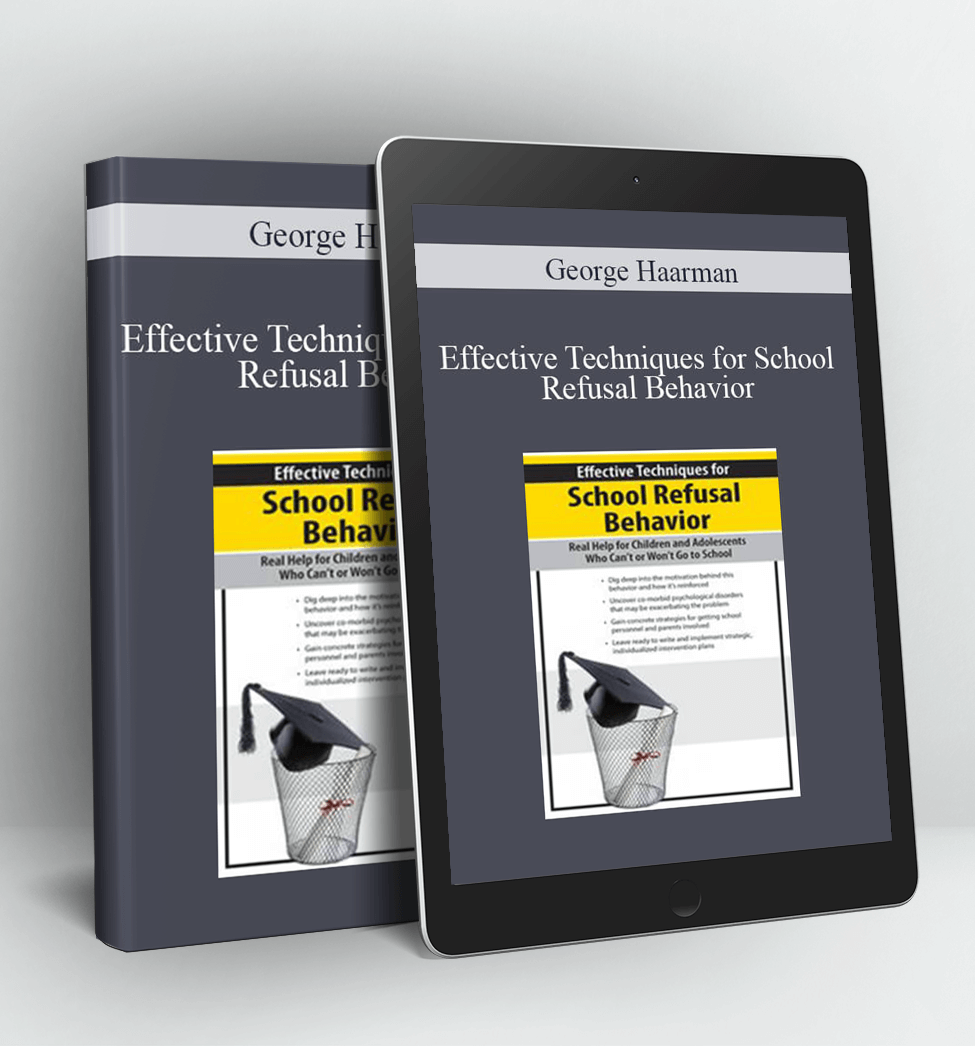 Effective Techniques for School Refusal Behavior - RHFCAWCOWGTS - George Haarman