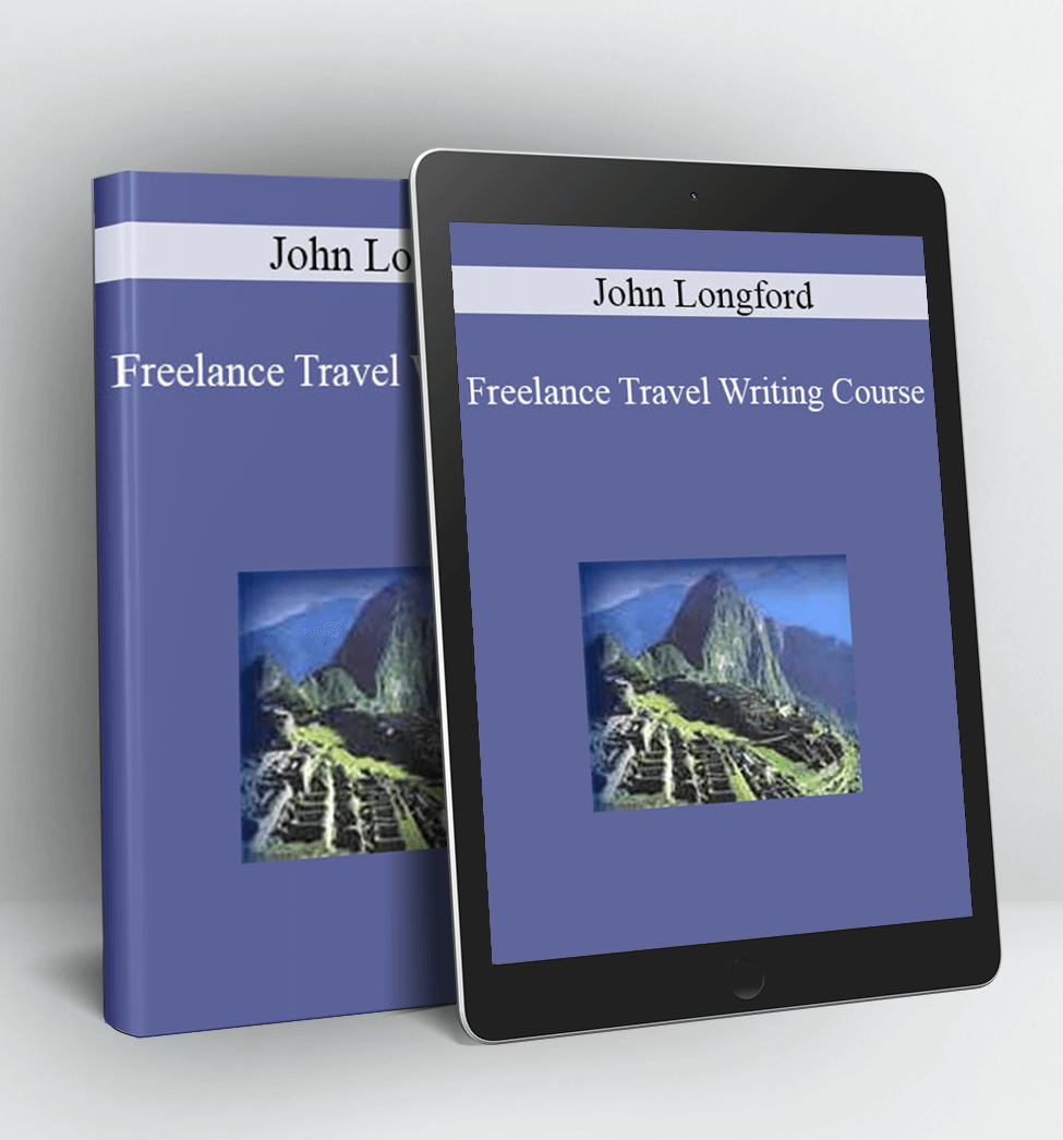 Freelance Travel Writing Course - John Longford