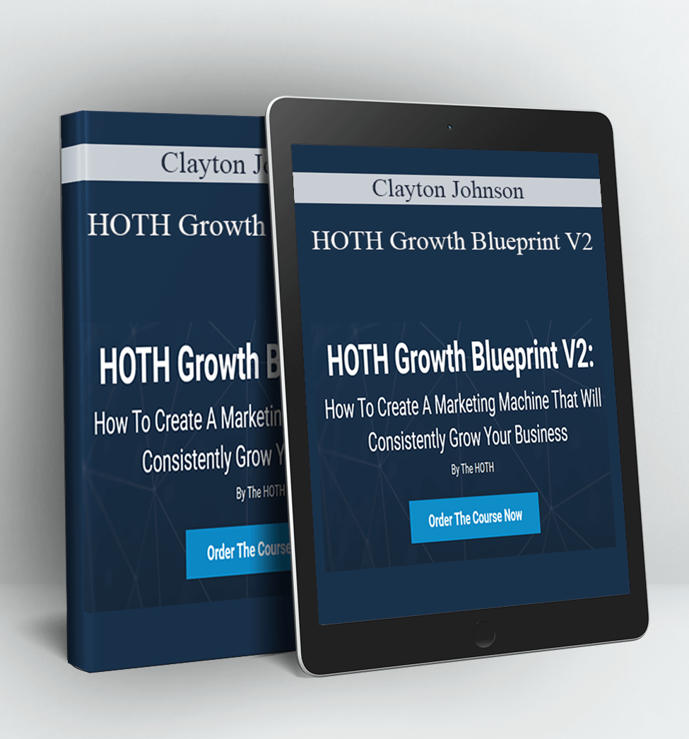 HOTH Growth Blueprint V2 - Clayton Johnson