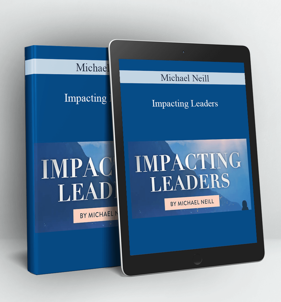 Impacting Leaders - Michael Neill